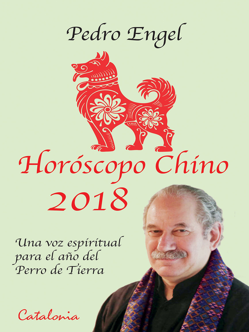 Title details for Horóscopo chino 2018. Una voz espiritual para el año del Perro de Tierra by Pedro Engel - Wait list